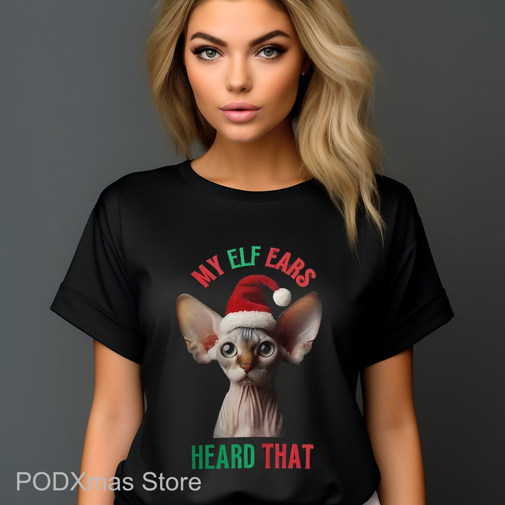 Sphynx Cat My Elf Ears Heard That Shirt