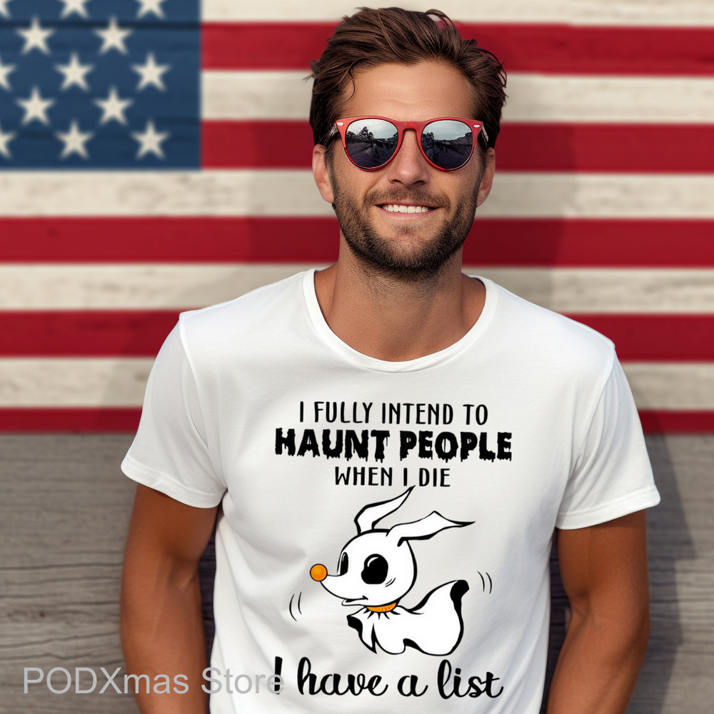 Spooky Dog I Fully Intend To Haunt People When I Die I Have A List Shirt