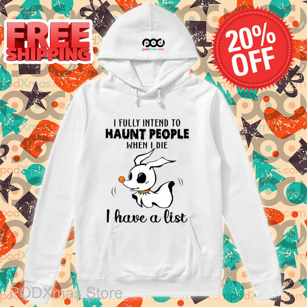 Spooky Dog I Fully Intend To Haunt People When I Die I Have A List Shirt