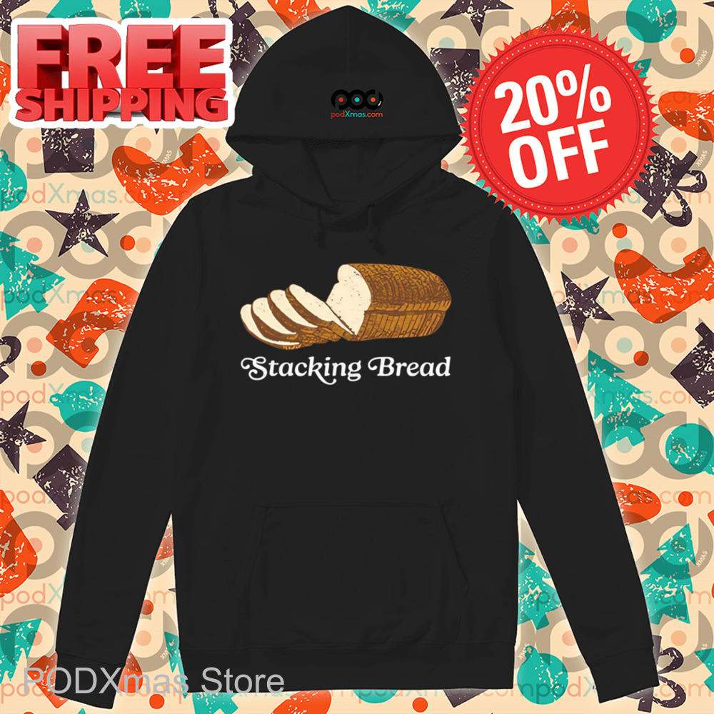 Stacking Bread Shirt
