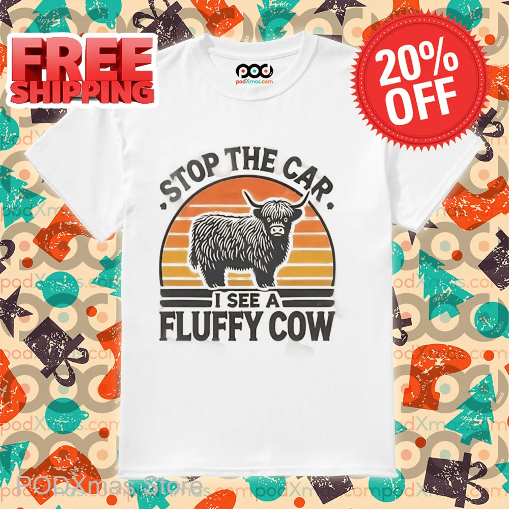 Stop The Car I See A Fluffy Cow Retro Shirt