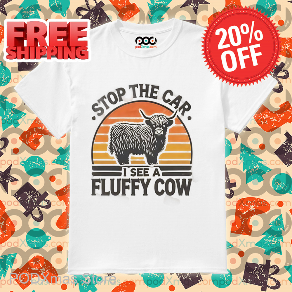 Stop The Car I See A Fluffy Cow Retro Shirt