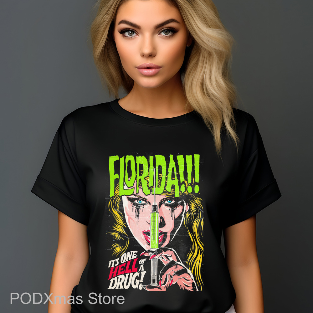 Taylor Florida It's One Hell Of A Drug Shirt