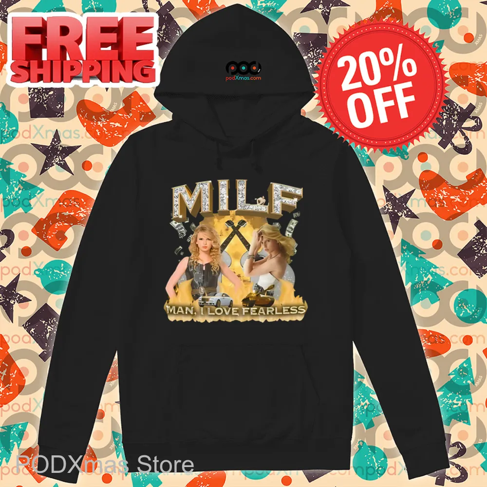 Taylor MILF Man I Love Fearless Shirt