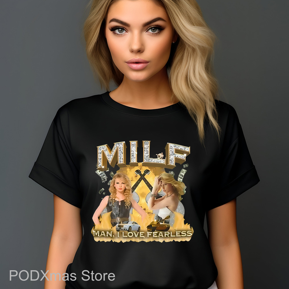 Taylor MILF Man I Love Fearless Shirt