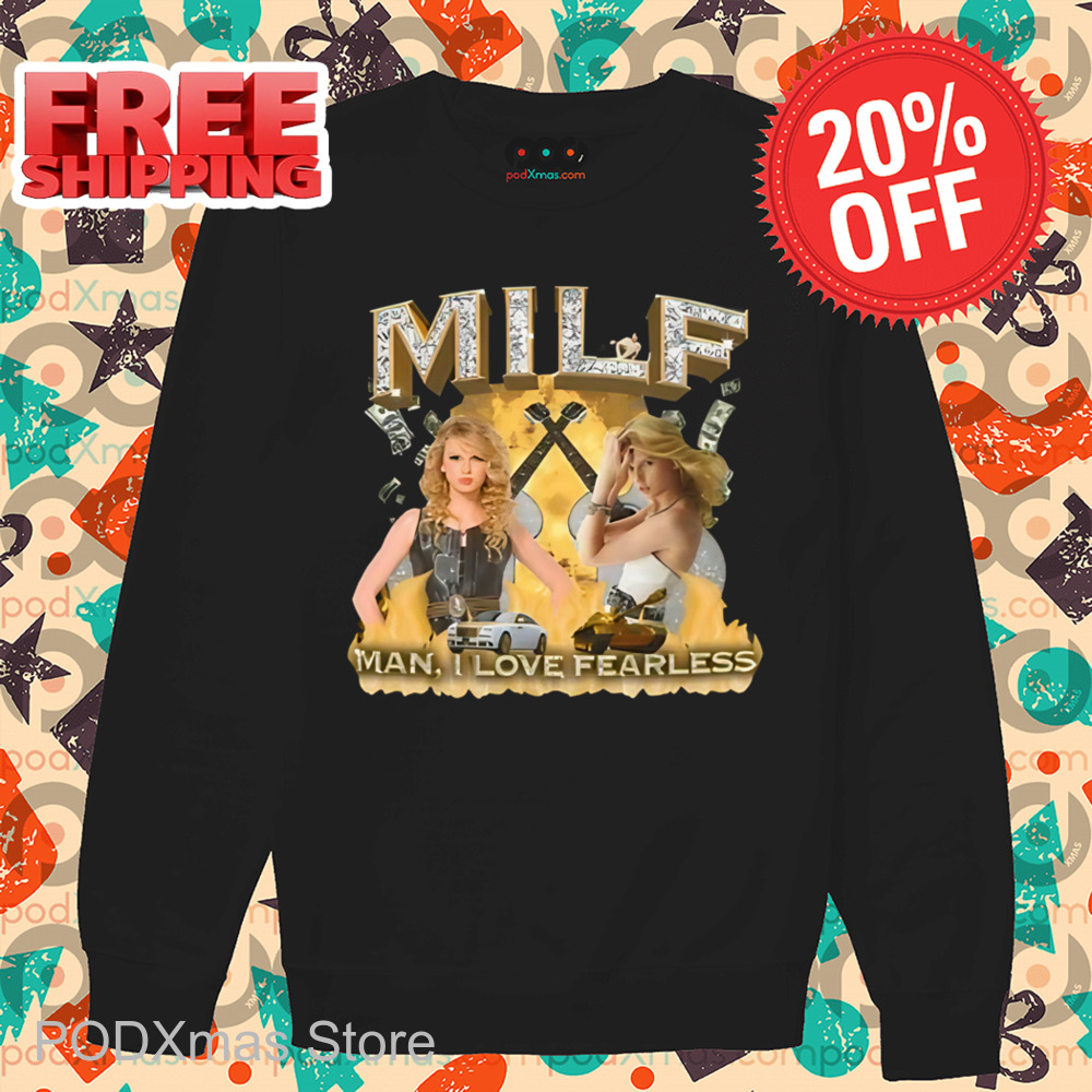 Taylor MILF Man I Love Fearless Shirt
