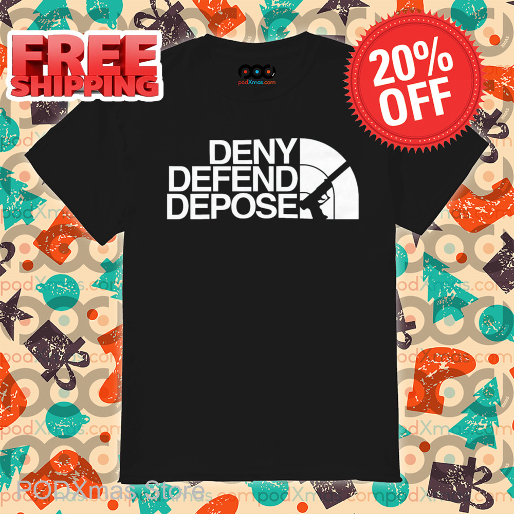 Deny Defend Depose Shirt
