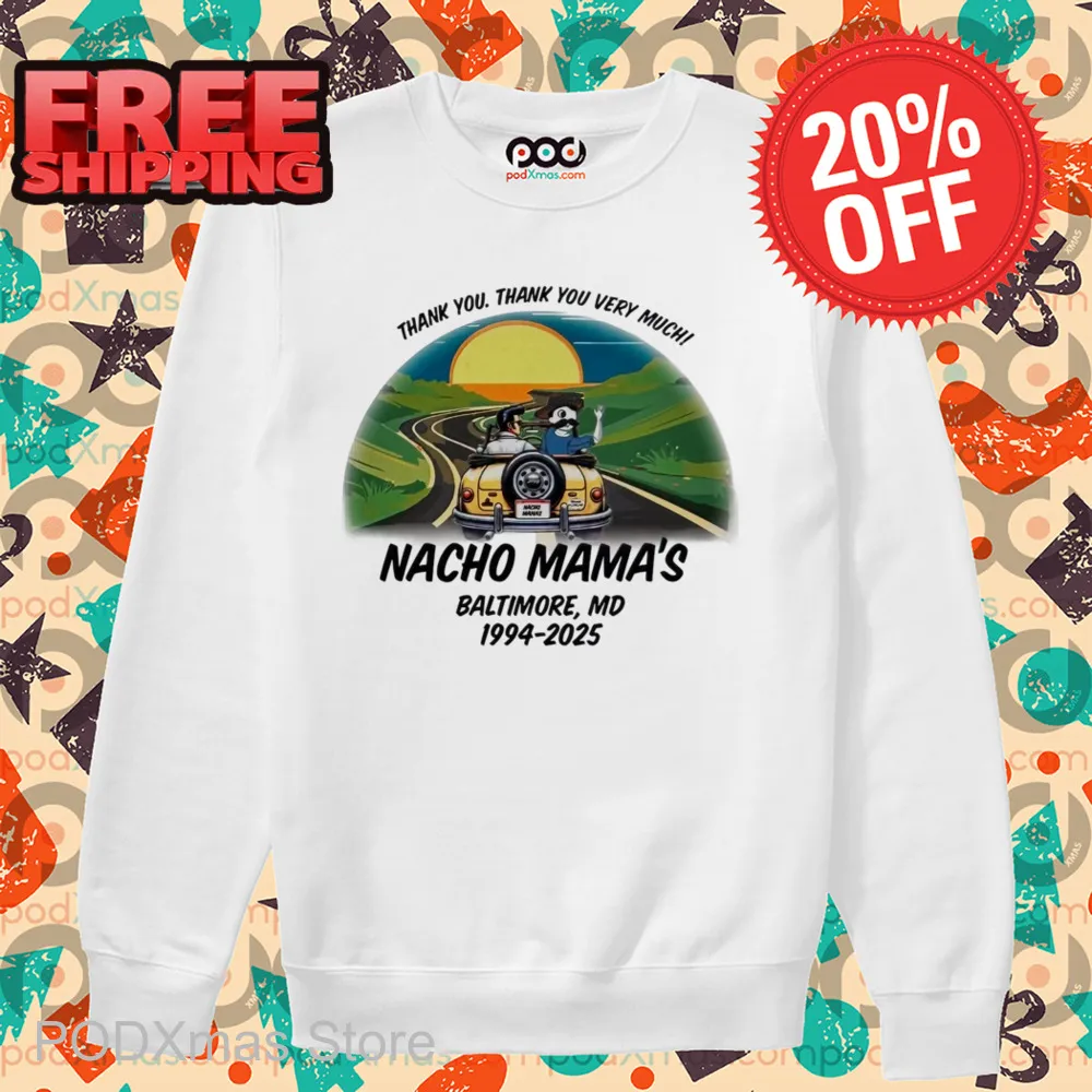 Thank You Very Much Nacho Mama's Baltimore MD 1994 2025 Shirt