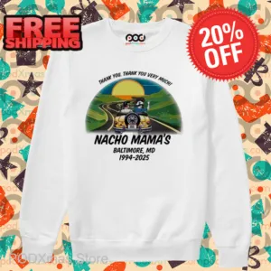 Thank You Very Much Nacho Mama's Baltimore MD 1994 2025 Shirt