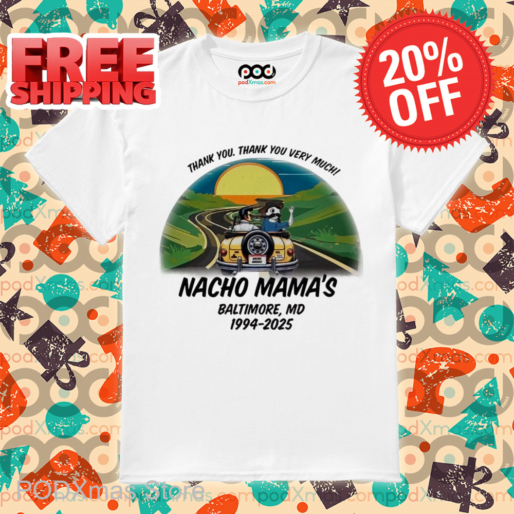 Thank You Very Much Nacho Mama's Baltimore MD 1994 2025 Shirt