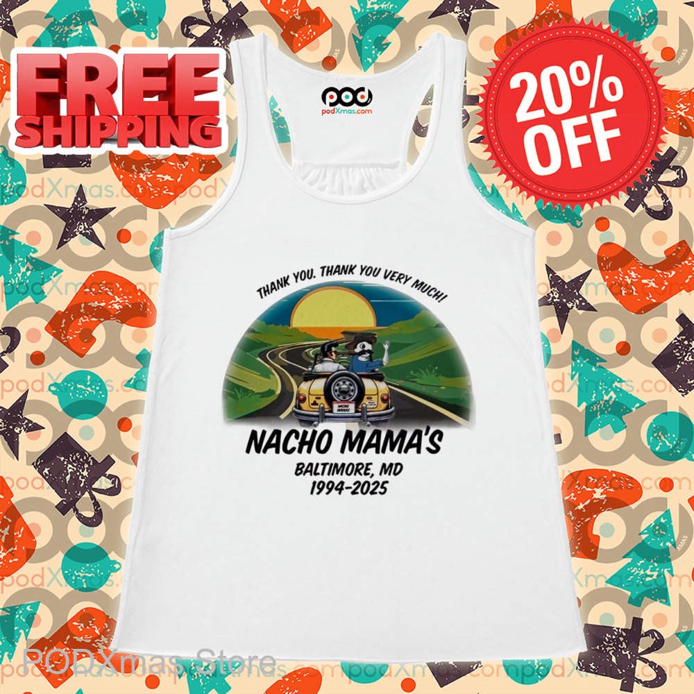 Thank You Very Much Nacho Mama's Baltimore MD 1994 2025 Shirt