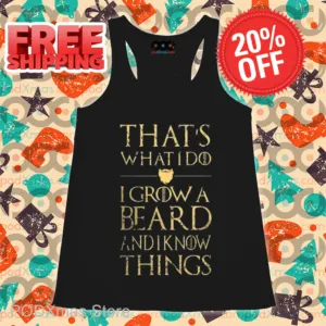 That's What I Do I Grow A Beard And I Know Things Vintage Shirt