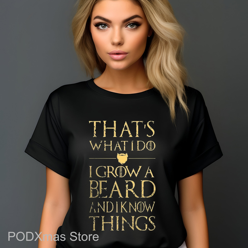 That's What I Do I Grow A Beard And I Know Things Vintage Shirt