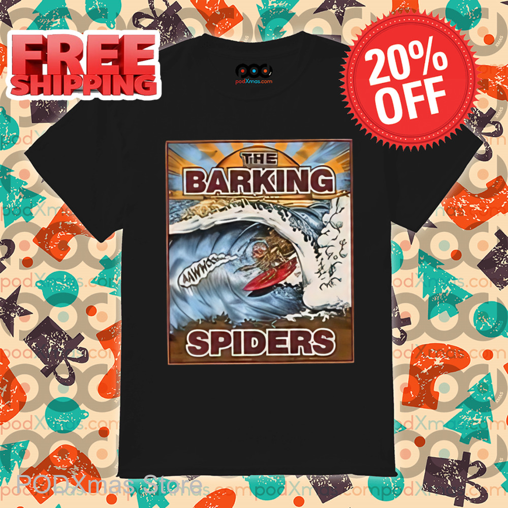 The Barking Spiders Shirt