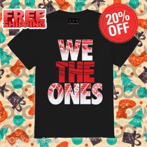 The Bloodline We The Ones Shirt