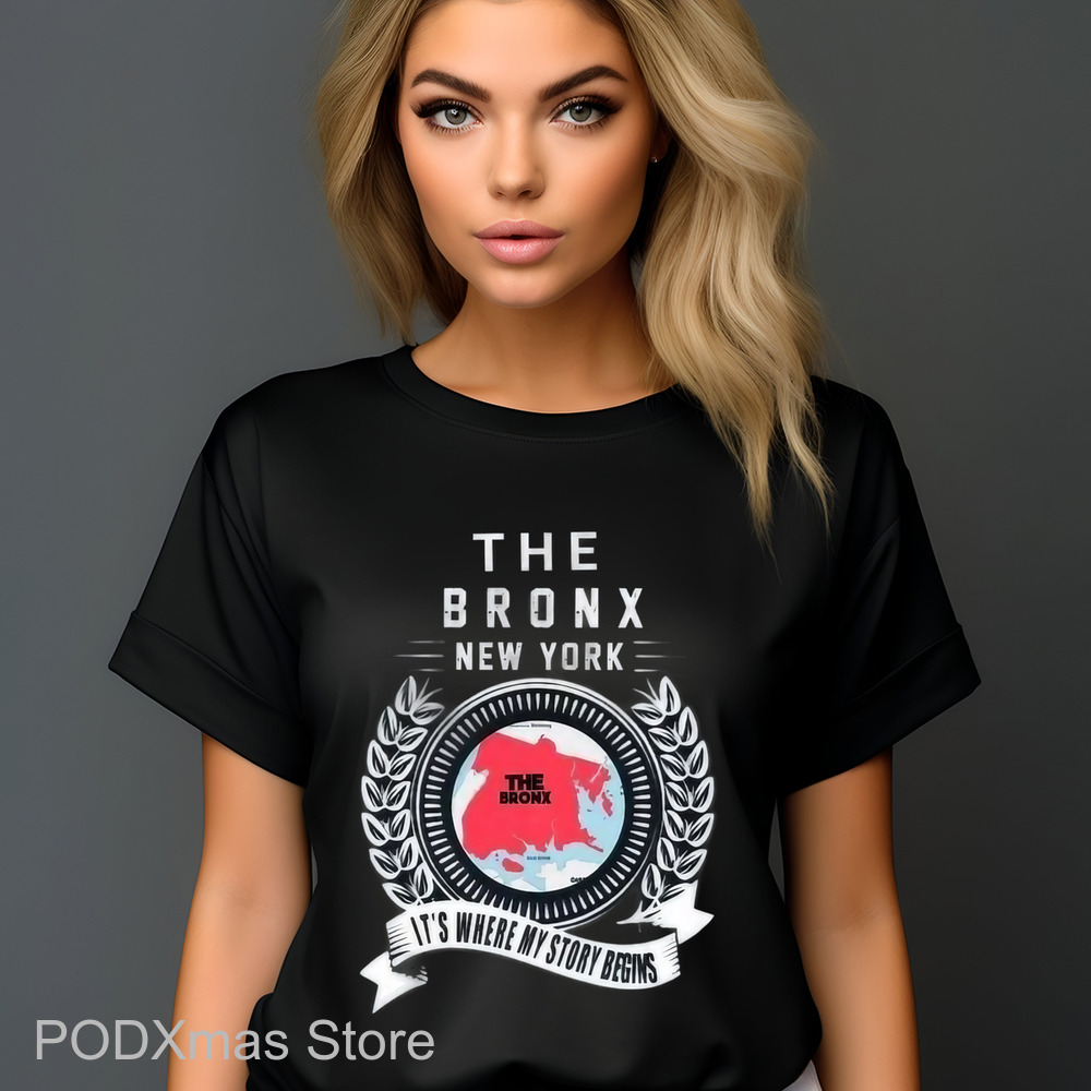 The Bronx New York It's Where My Story Begins Shirt