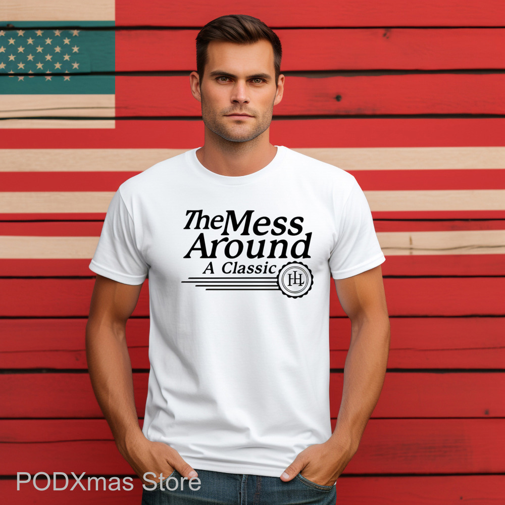 The Mess Around A Classic Shirt-enhance