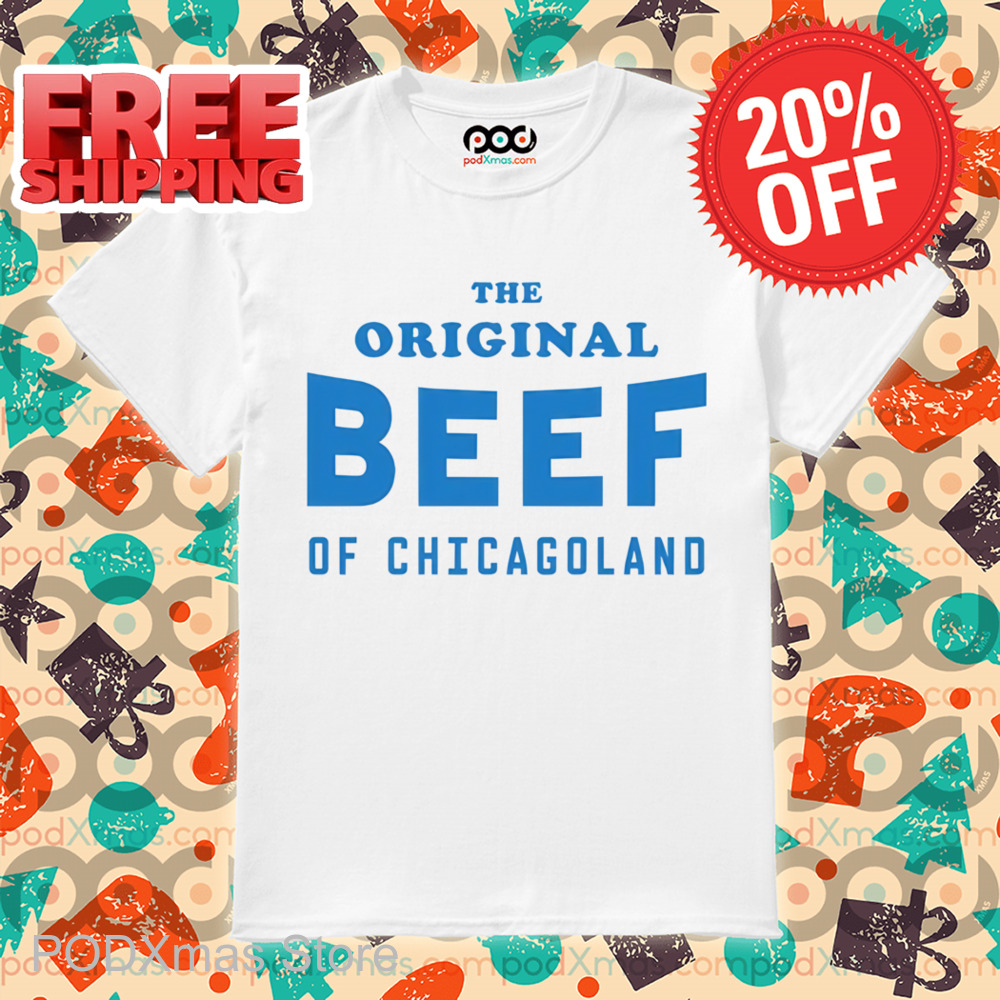 The Original Beef Of Chicagoland Shirt