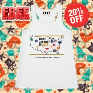 There Can Only Be One College Football Playoff 2024 2025 Shirt