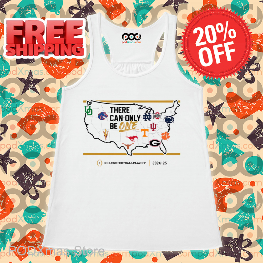 There Can Only Be One College Football Playoff 2024 2025 Shirt