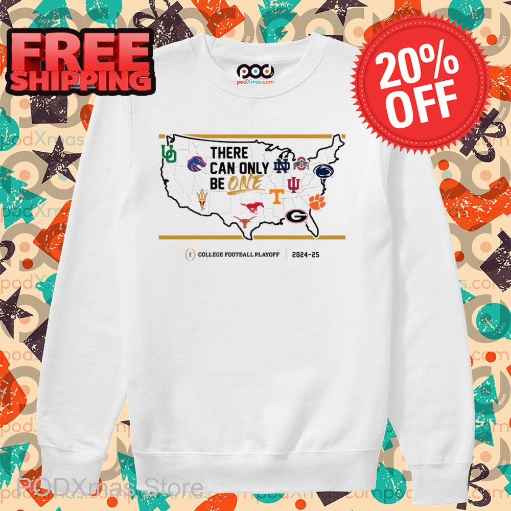 There Can Only Be One College Football Playoff 2024 2025 Shirt
