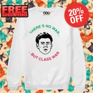 There's No War But Class War Shirt