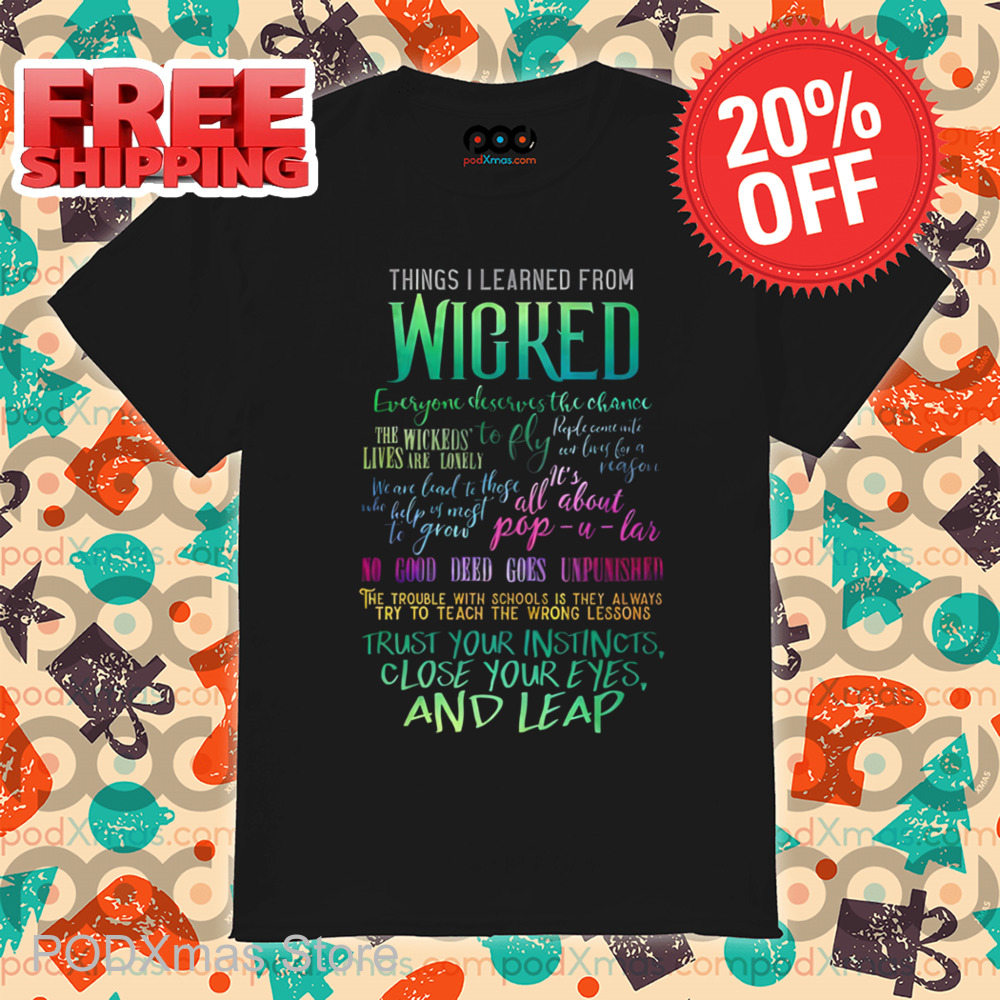 Things I Learned From Wicked Shirt
