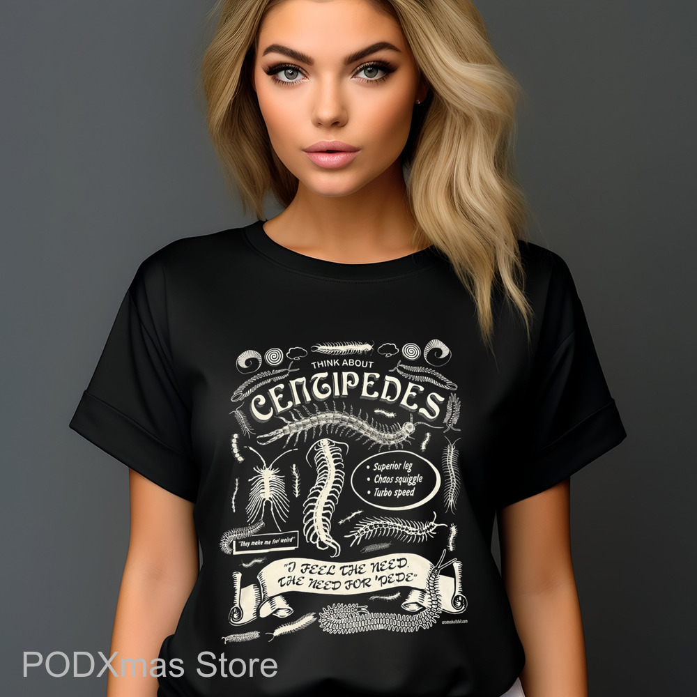 Think About Centipedes I Feel The Need The Need For Pedro Shirt