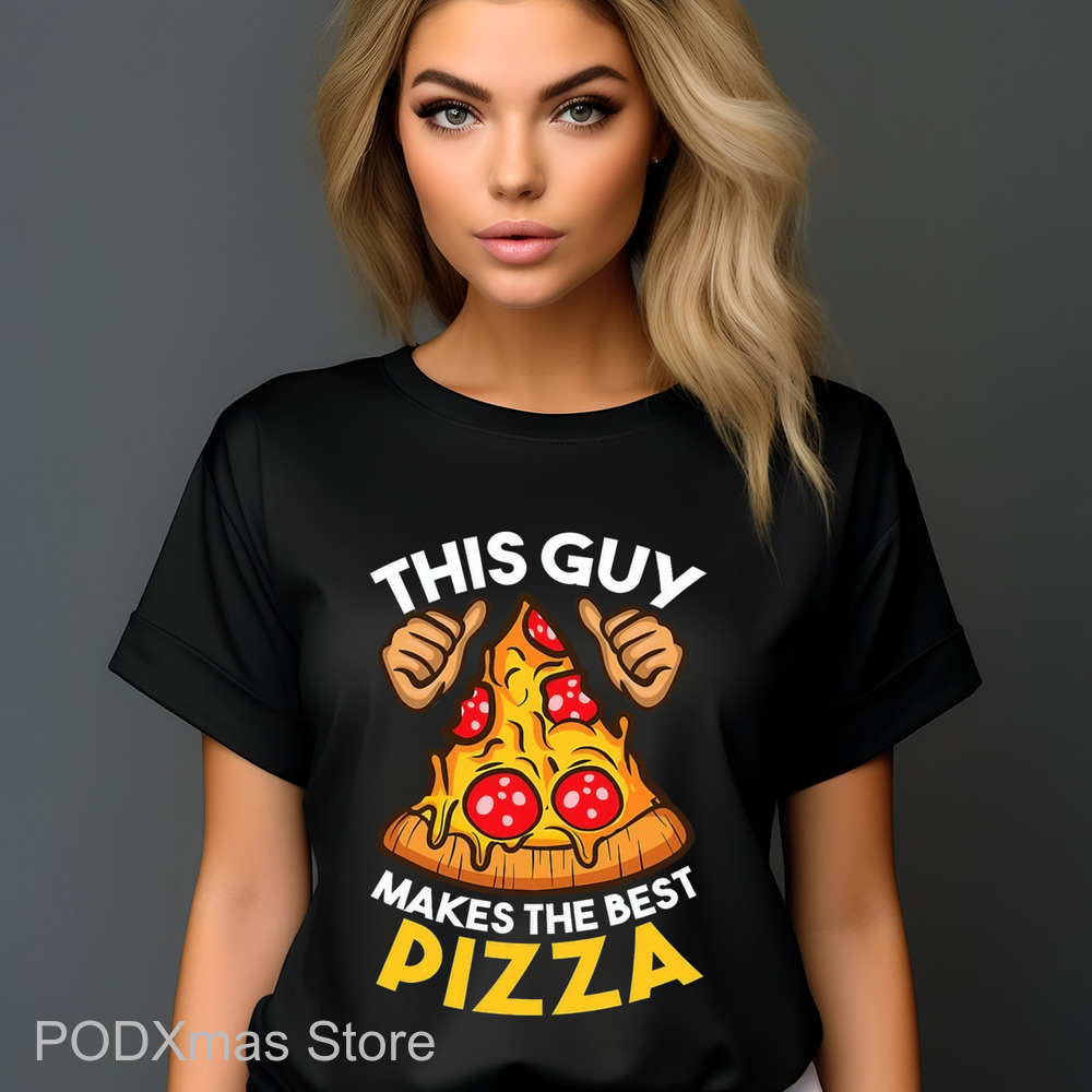 This Guy Makes The Best Pizza Shirt