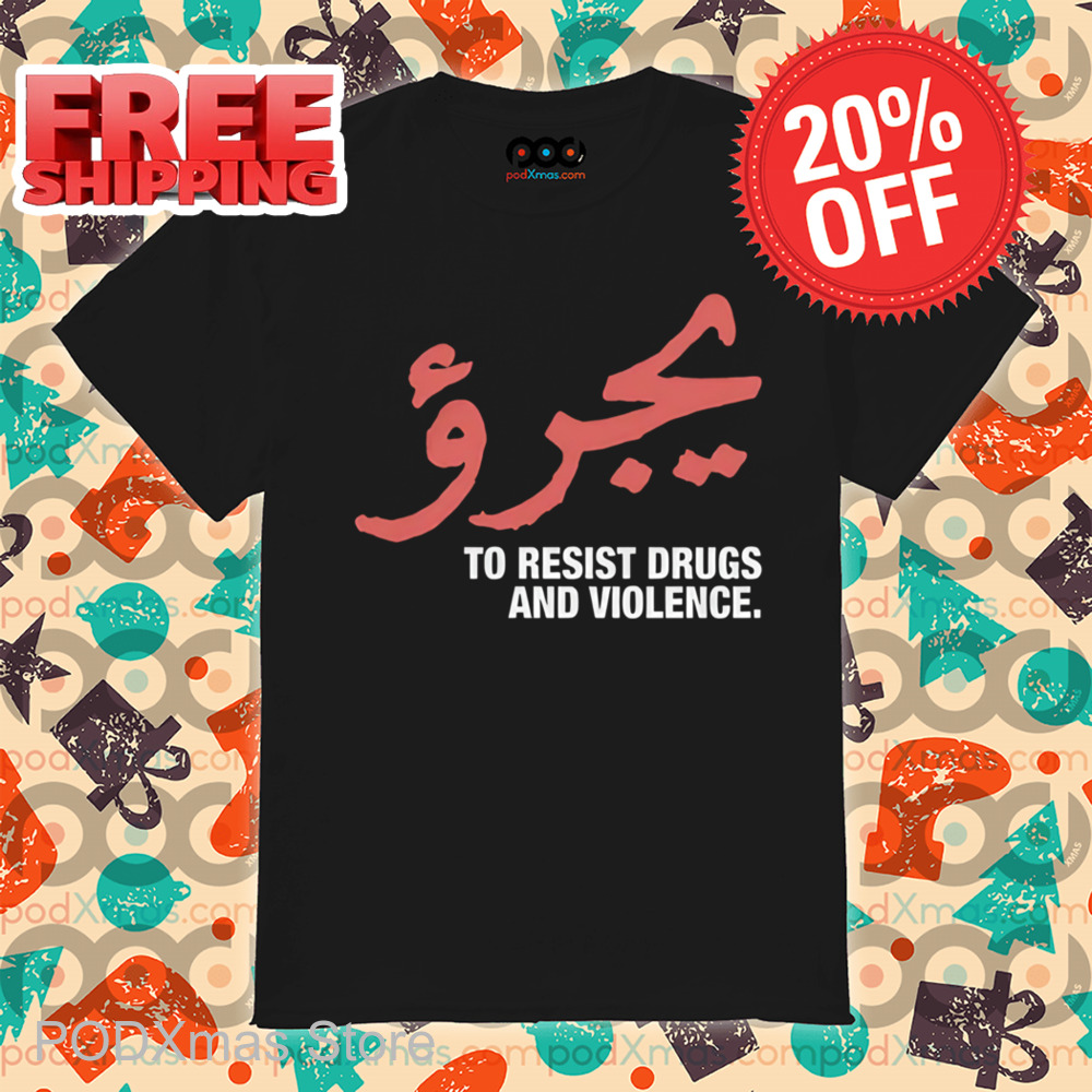 To Resist Drugs And Violence Shirt