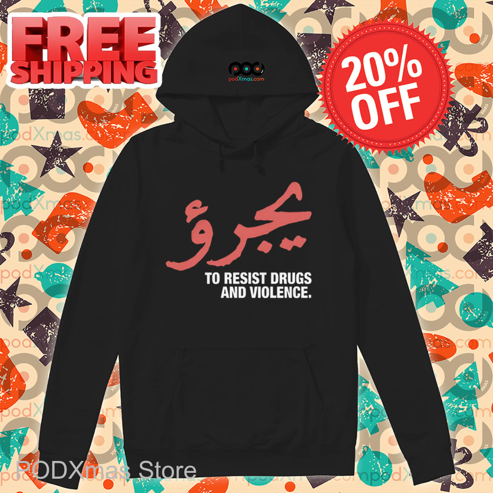To Resist Drugs And Violence Shirt