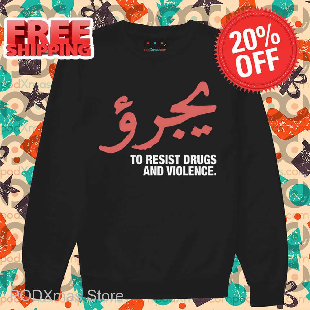 To Resist Drugs And Violence Shirt