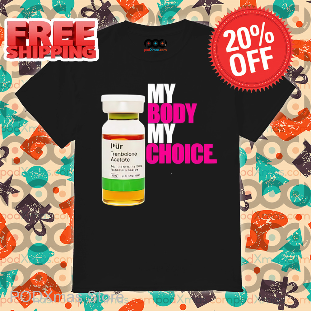 Toblerone Acetato My Body My Choice Shirt