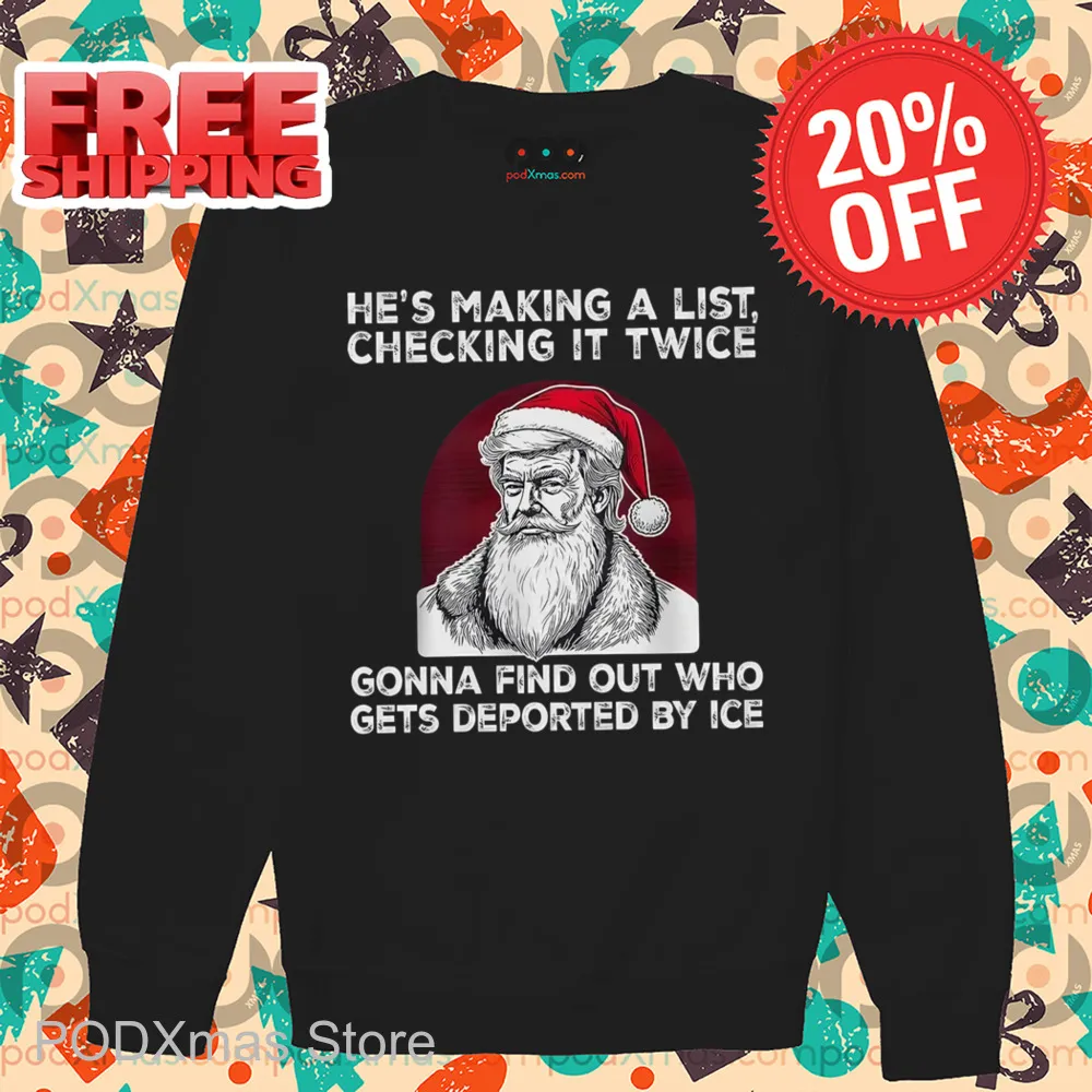 Trump Santa He's Making A List Checking It Twice Shirt