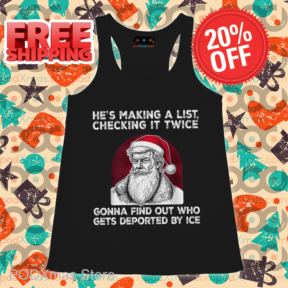Trump Santa He's Making A List Checking It Twice Shirt
