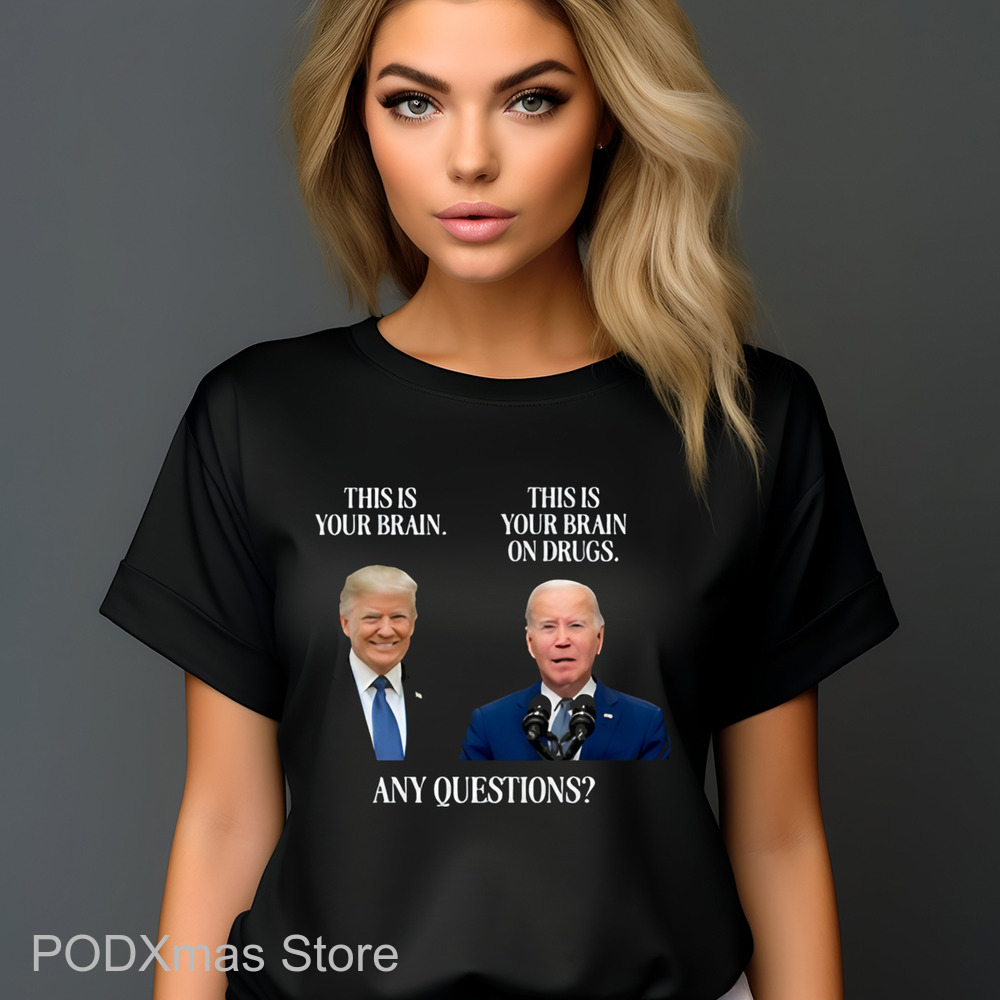Trump This Is Your Brain Biden This Is Your Brain On Drugs Shirt
