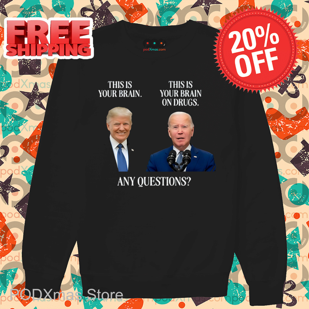 Trump This Is Your Brain Biden This Is Your Brain On Drugs Shirt