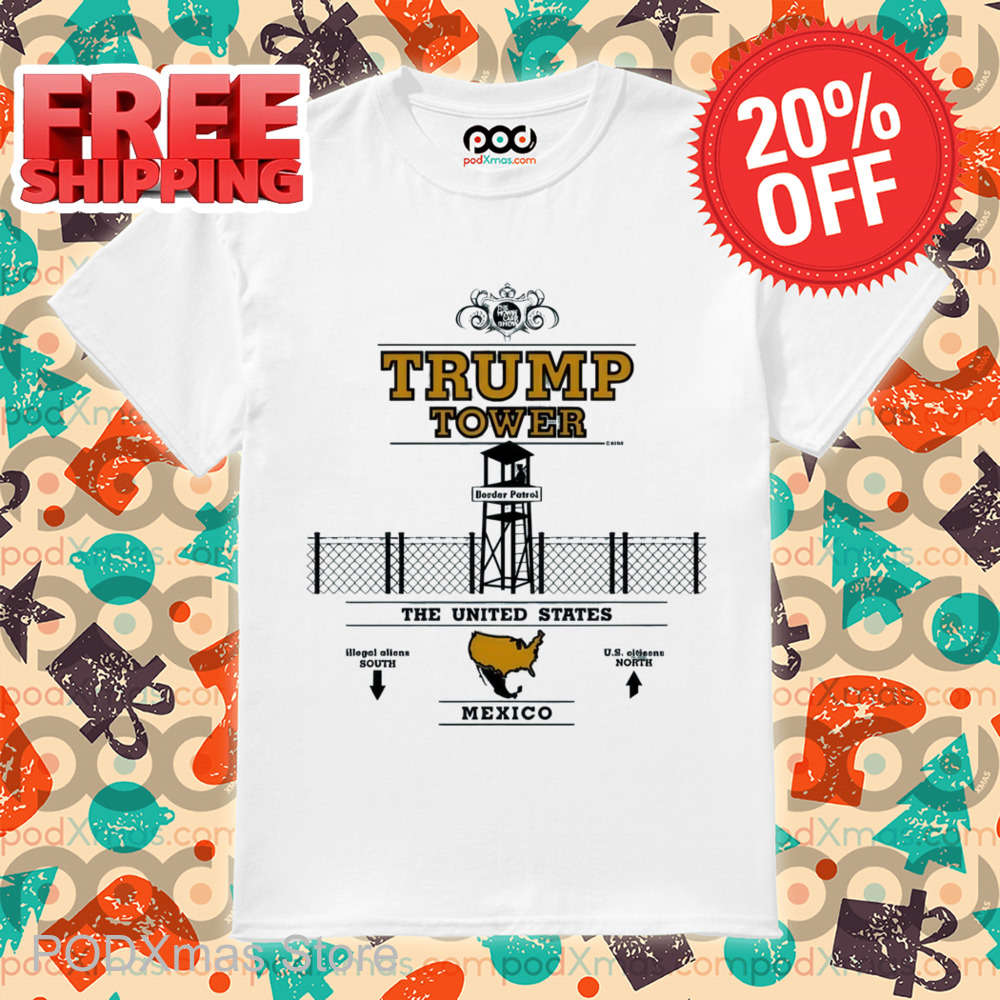 Trump Tower The United States Mexico Shirt