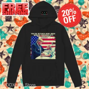 Trump You're Retired Now Bruh Working Tomorrow Just Ain't Your Thing Anymore Shirt