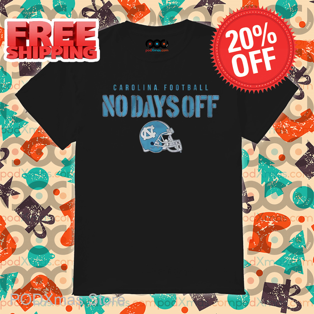 UNC Football No Days Off Shirt