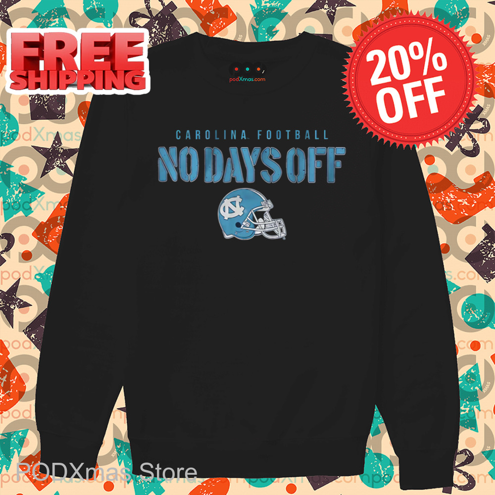UNC Football No Days Off Shirt