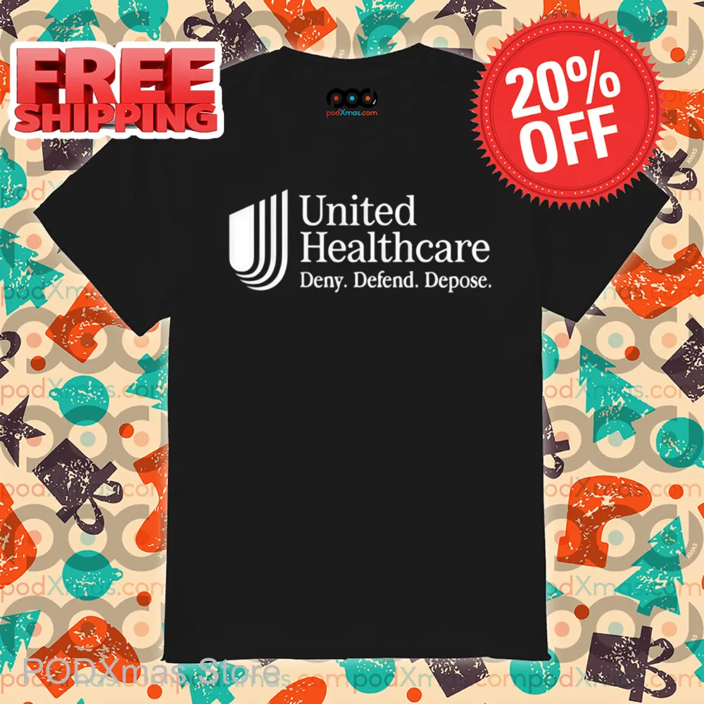 United Healthcare Deny Defend Depose Shirt
