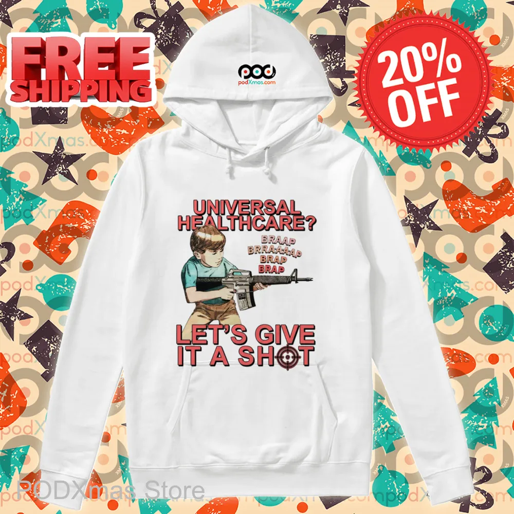 Universal Healthcare Let's Give A Shot Shirt