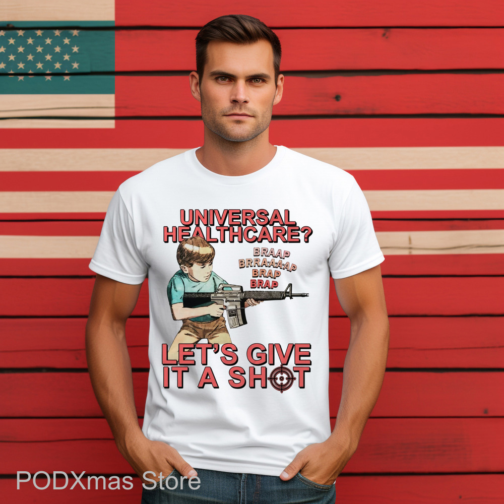 Universal Healthcare Let's Give A Shot Shirt