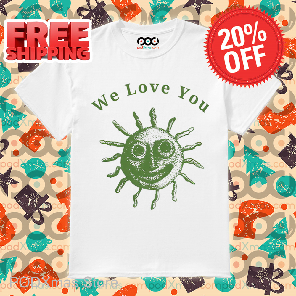 Virus We Love You Shirt