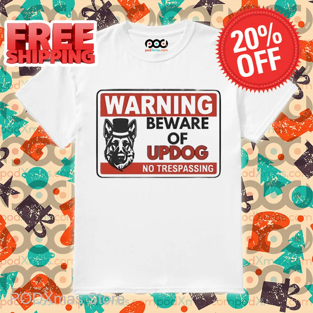 Warning Beware Of Updog No Trespassing Shirt