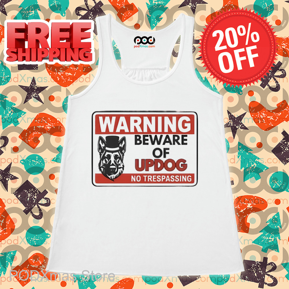 Warning Beware Of Updog No Trespassing Shirt