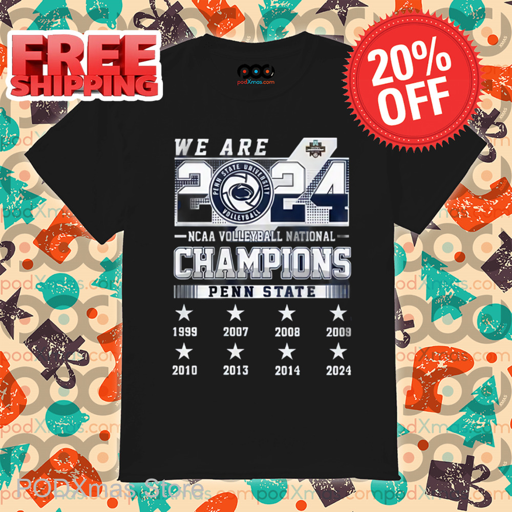 We Are Champions Penn State NCAA Volleyball National Shirt