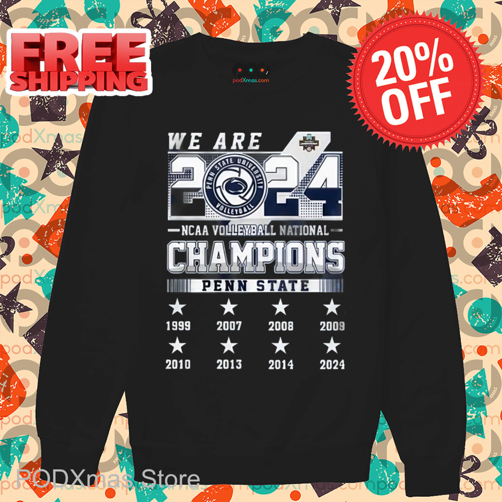 We Are Champions Penn State NCAA Volleyball National Shirt