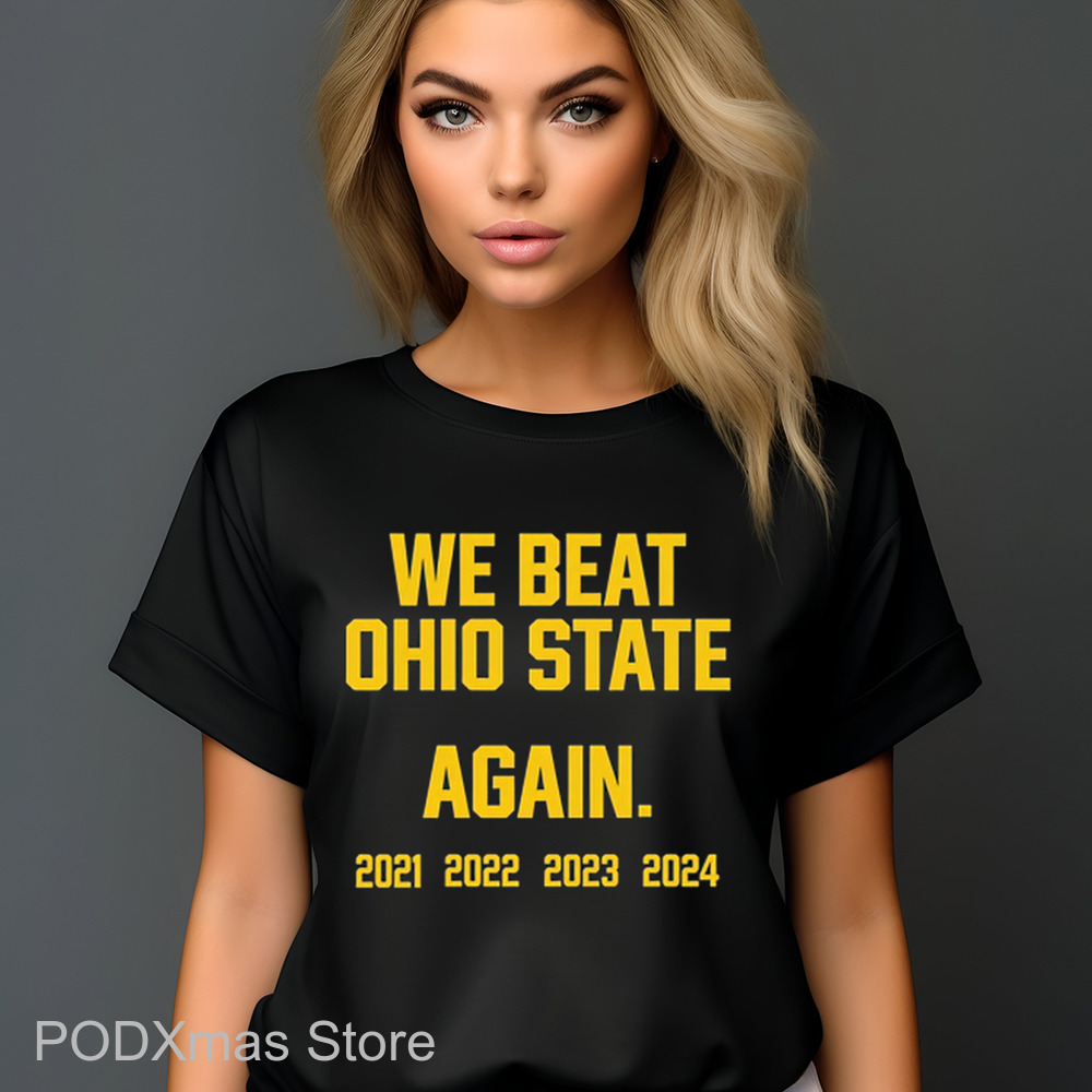 We Beat Ohio State Again 2024 Shirt